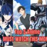 Top 5 Anime This month